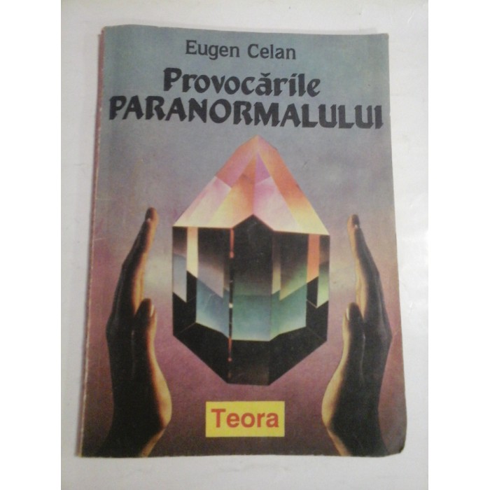 PROVOCARILE PARANORMALULUI - EUGEN CELAN